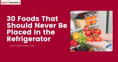30 Foods That Should Never Be Placed in the Refrigerator