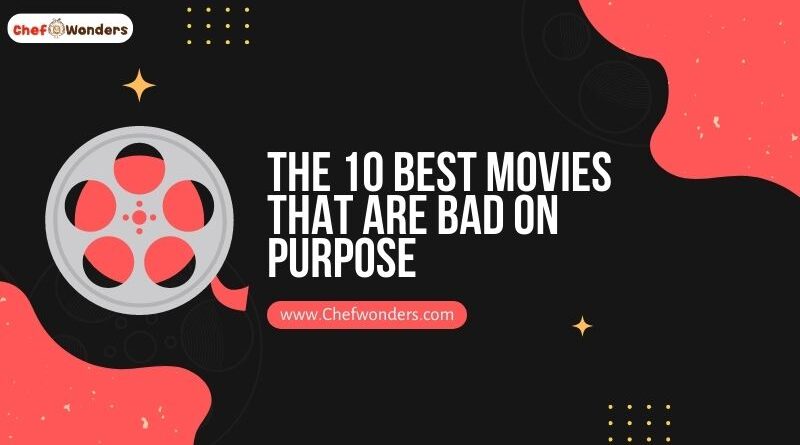 The 10 Best Movies That Are Bad on Purpose