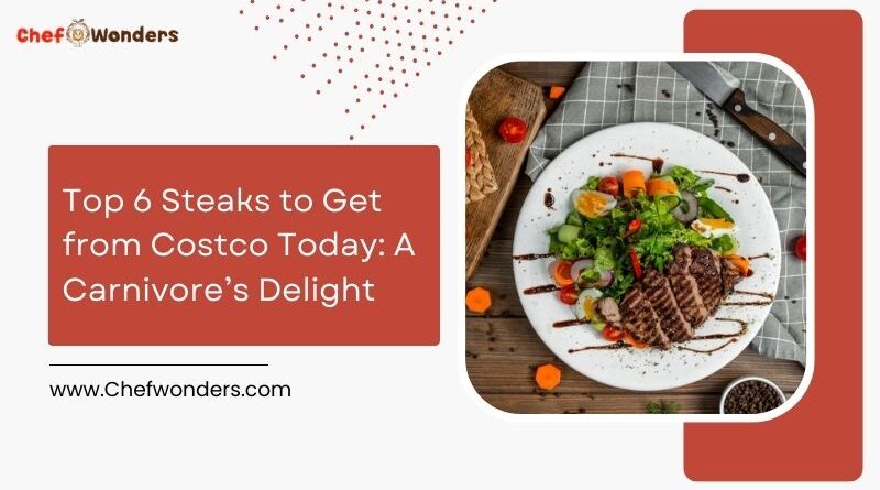Top 6 Steaks to Get from Costco Today: A Carnivore’s Delight